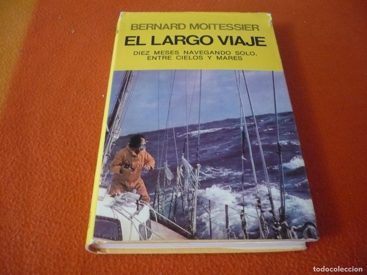 Libros de segunda mano: EL LARGO VIAJE ( BERNARD MOITESSIER ) DIEZ MESES NAVEGANDO SOLO ENTRE CIELOS Y MARES AVENTURA