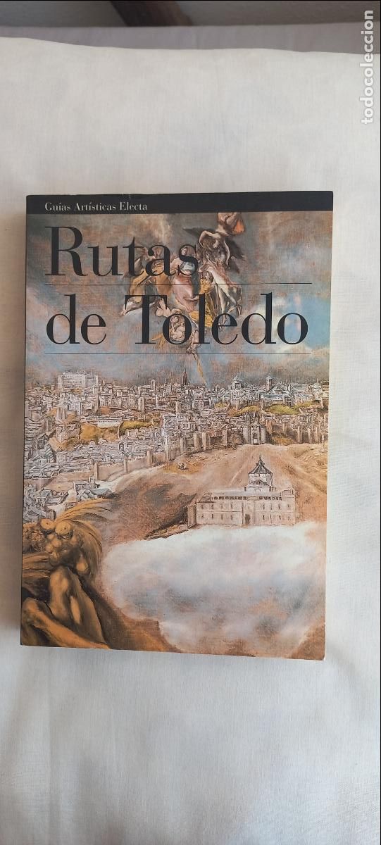 Libros de segunda mano: Rutas de Toledo, gu&iacute;a art&iacute;stica editorial Electa. 1993.Fotos de Antonio Pareja y Carlos Villasante.