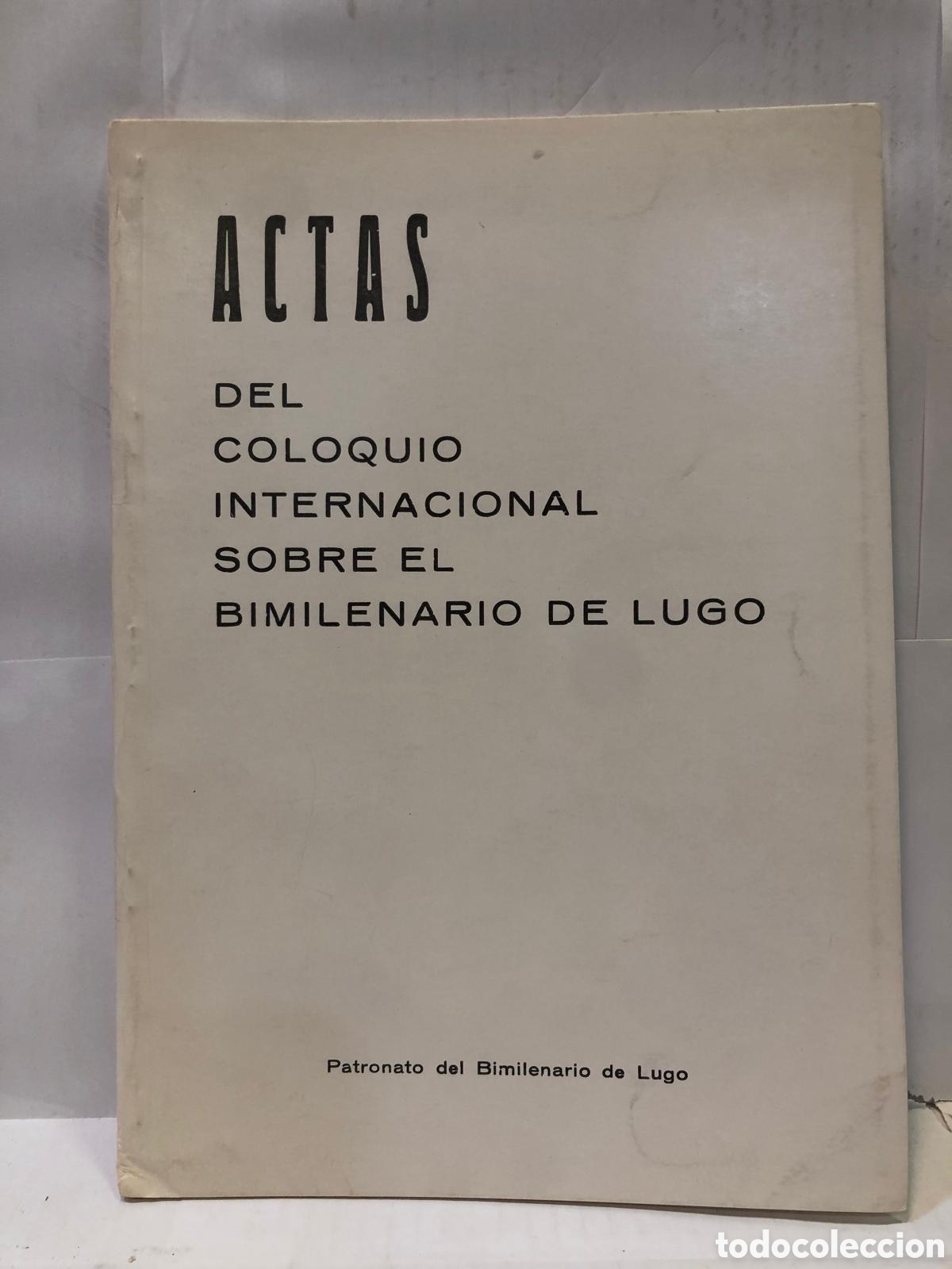 Gebrauchte B&uuml;cher: Actas del Coloquio Internacional sobre el Bimilenario de Lugo - VV. AA.