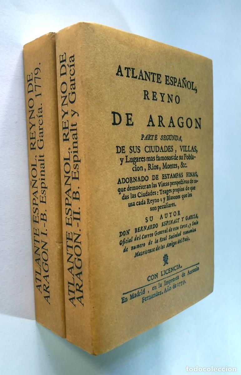 Libros de segunda mano: ATLANTE ESPA&Ntilde;OL - REYNO DE ARAG&Oacute;N / BERNARDO ESPINALT 1779 / EDICI&Oacute;N FACSIMIL A&Ntilde;O 2005