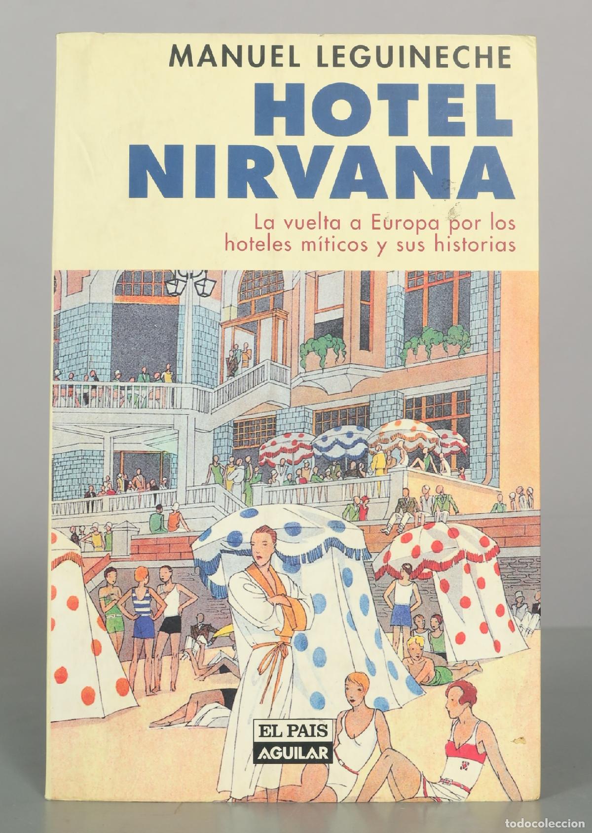Libros de segunda mano: Hotel Nirvana: La vuelta a Europa por los hoteles m&iacute;ticos y sus historias - Manuel Leguineche -