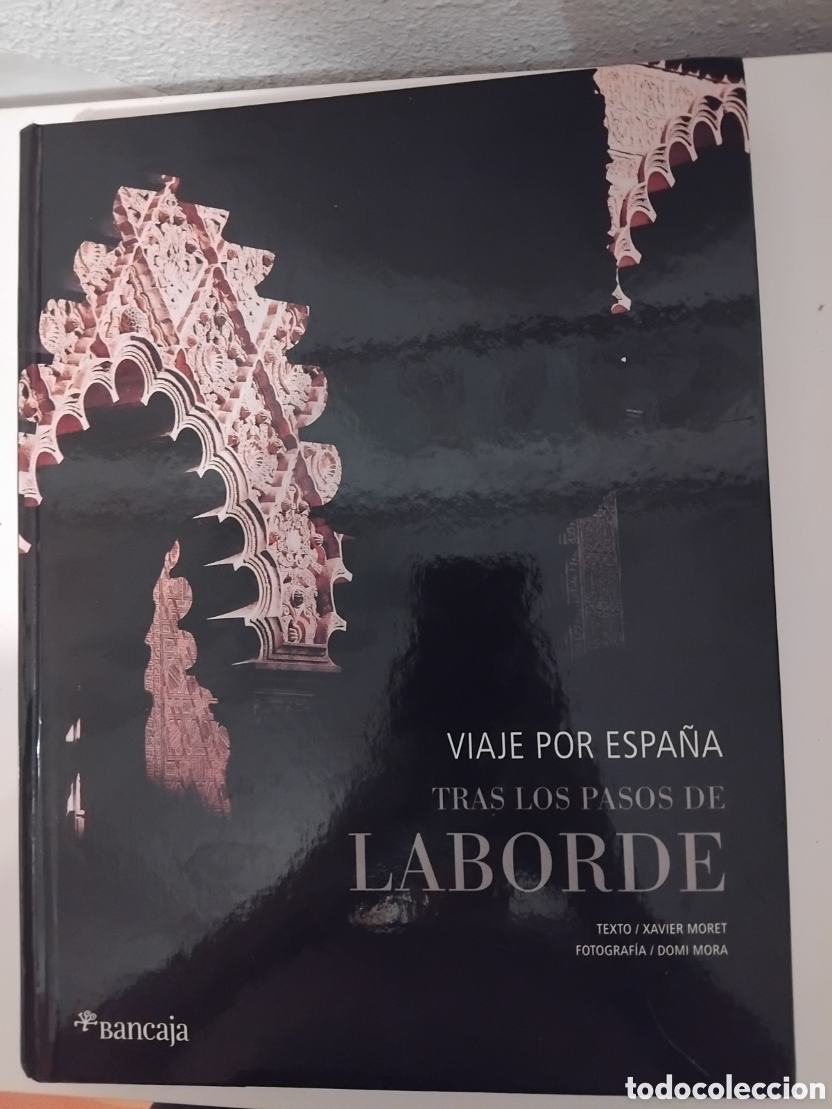 Libros de segunda mano: Viaje por Espa&ntilde;a tras los pasos de Laborde;X.Moret/D.Mora;Bancaja;2006