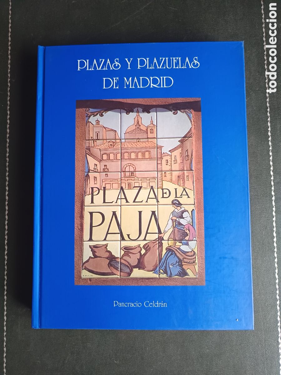 Libros de segunda mano: Plazas y plazuelas de Madrid. Pancracio Celdr&aacute;n. Ediciones Al y Mar