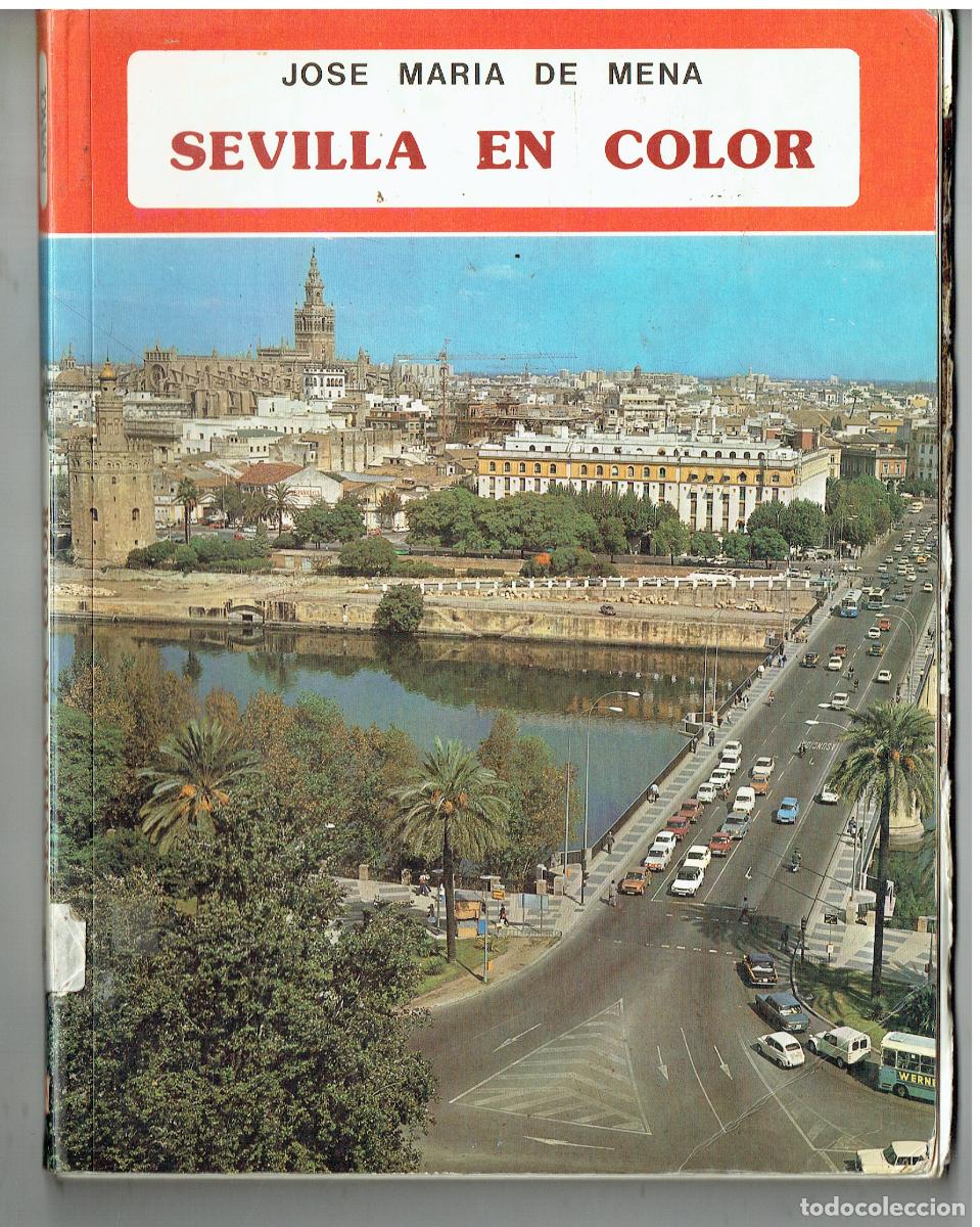 Libros de segunda mano: SEVILLA EN COLOR. JOS&Eacute; MAR&Iacute;A DE MENA. EVEREST. 1979(ST/PR5).