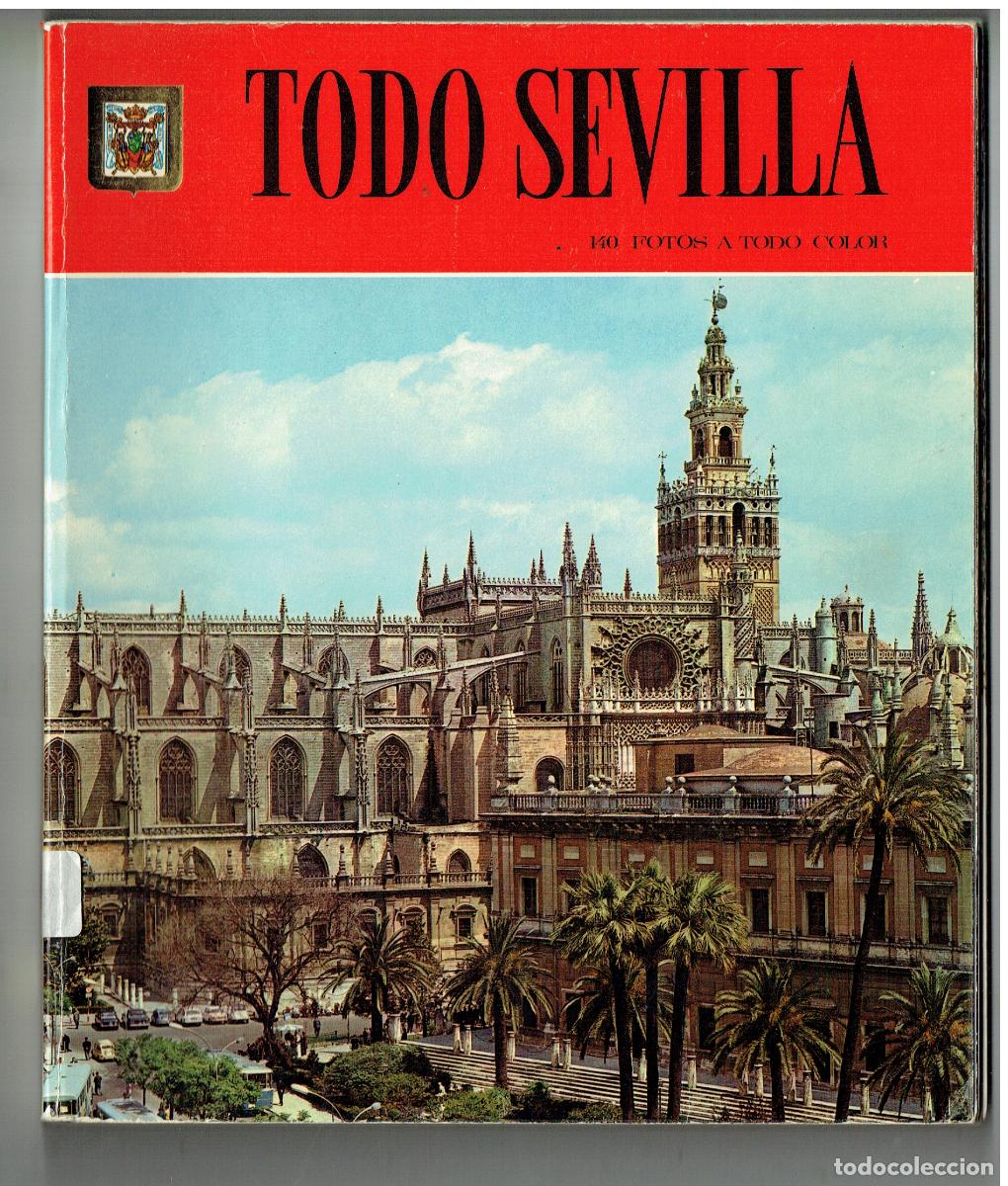 Libros de segunda mano: TODO SEVILLA. FOTOS A TODO COLOR. ESCUDO DE ORO, 4&ordf; 1975.(ST/PR5).
