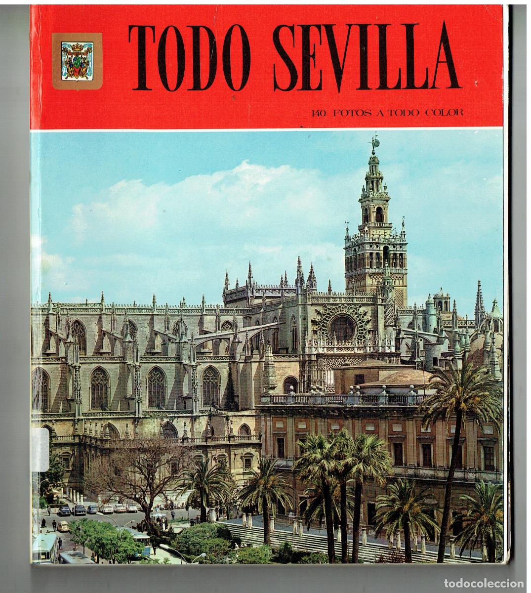 Libros de segunda mano: TODO SEVILLA. FOTOS A TODO COLOR. ESCUDO DE ORO, 4&ordf; 1975.(ST/PR5).