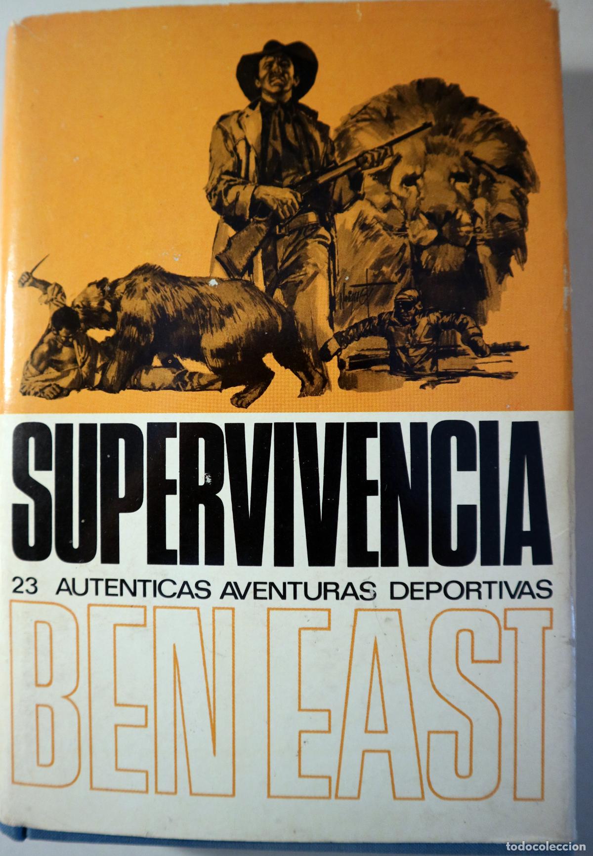Libri di seconda mano: EAST, Ben - SUPERVIVENCIA. 23 aut&eacute;nticas aventuras deportivas - Barcelona 1970 - Ilustrado - 1&ordf; edic