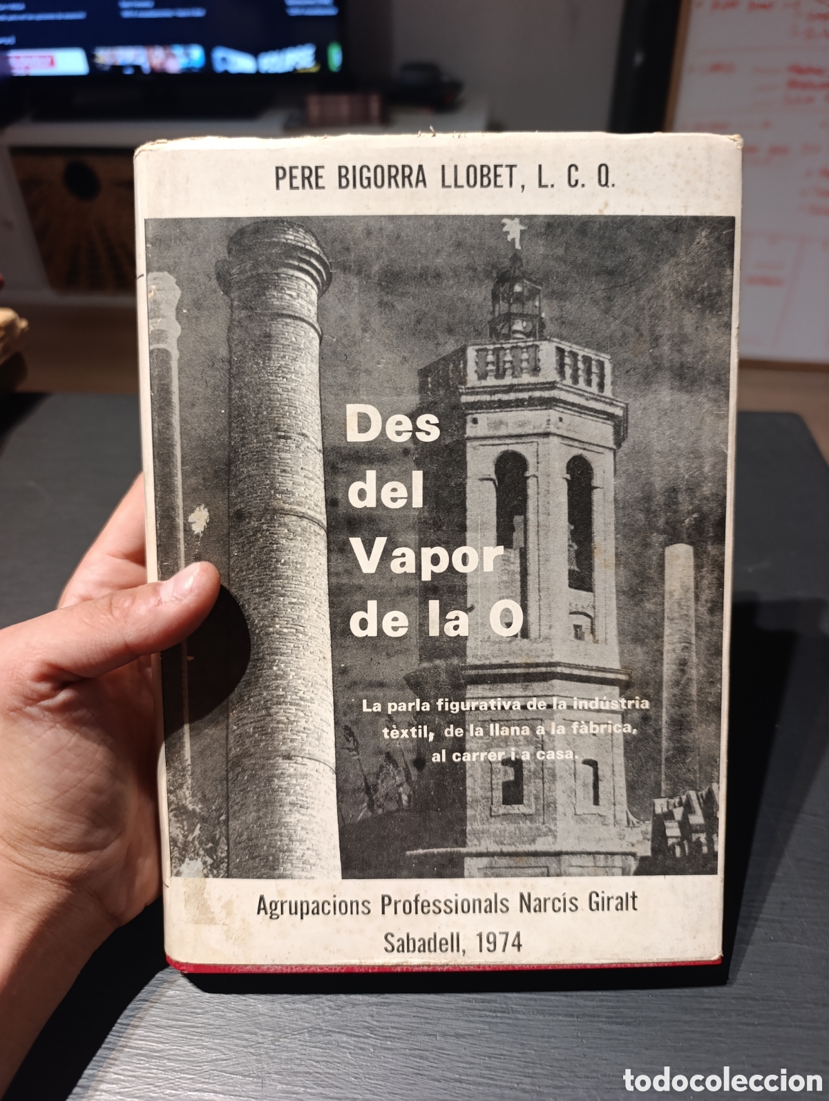 Libros de segunda mano: DES DEL VAPOR DE LA O. La parla figurativa de la ind&uacute;stria t&egrave;xtil.. Pere BIgorra. Sabadell 1974