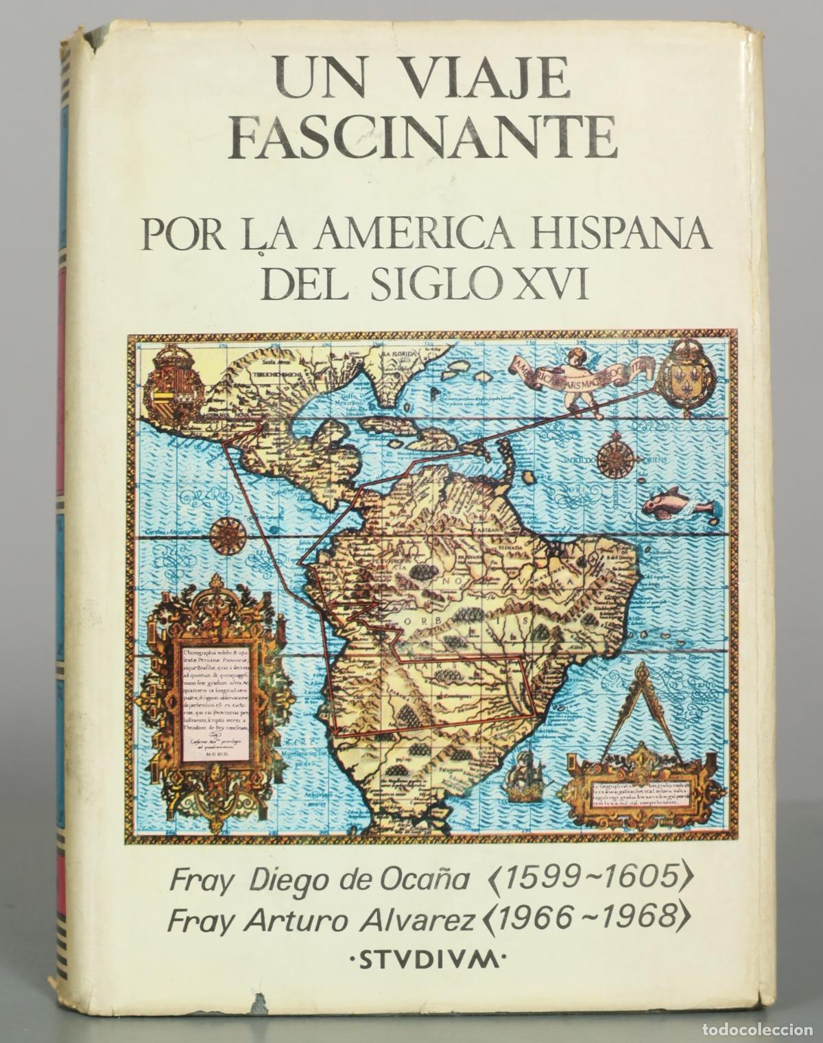Libros de segunda mano: Un viaje fascinante por la Am&eacute;rica Hispana del siglo XVI - Fray Diego de Oca&ntilde;a, Fray Arturo &Aacute;lvarez
