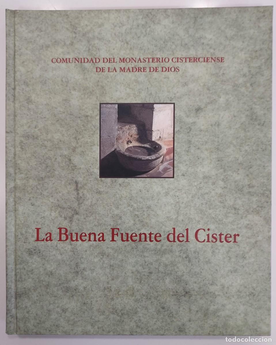 Libros de segunda mano: LA BUENA FUENTE DEL CISTER. BUENAFUENTE DEL SISTAL. 75O A&Ntilde;OS CISTERCIENSE. (Guadalajara)