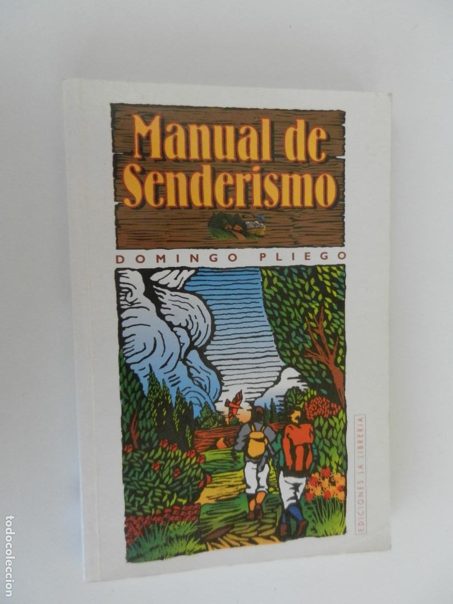 Libros de segunda mano: MANUAL DE SENDERISMO - DOMINGO PLIEGO - EDC. LA LIBRERIA 1993
