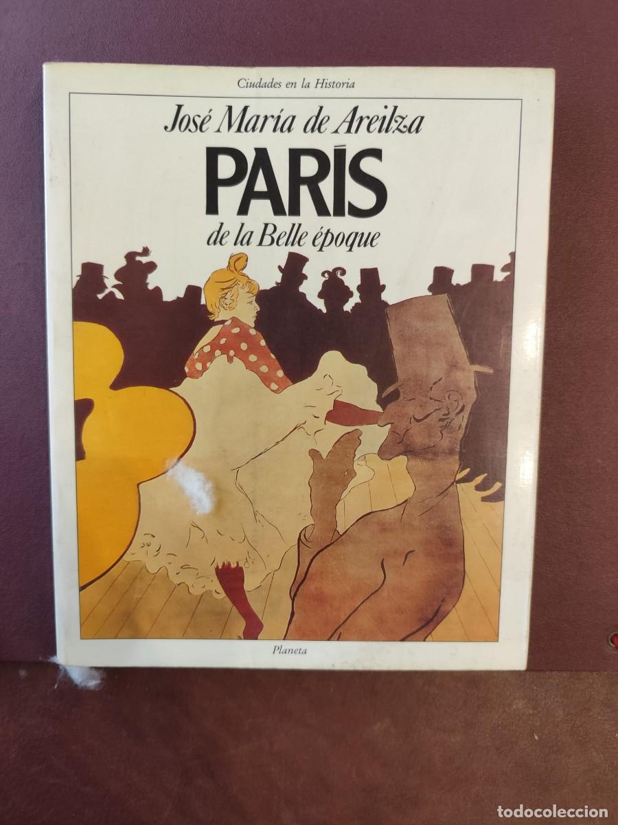 Libros de segunda mano: Jos&eacute; Mar&iacute;a de Areilza. PAR&Iacute;S DE LA BELLE &Eacute;POQUE.