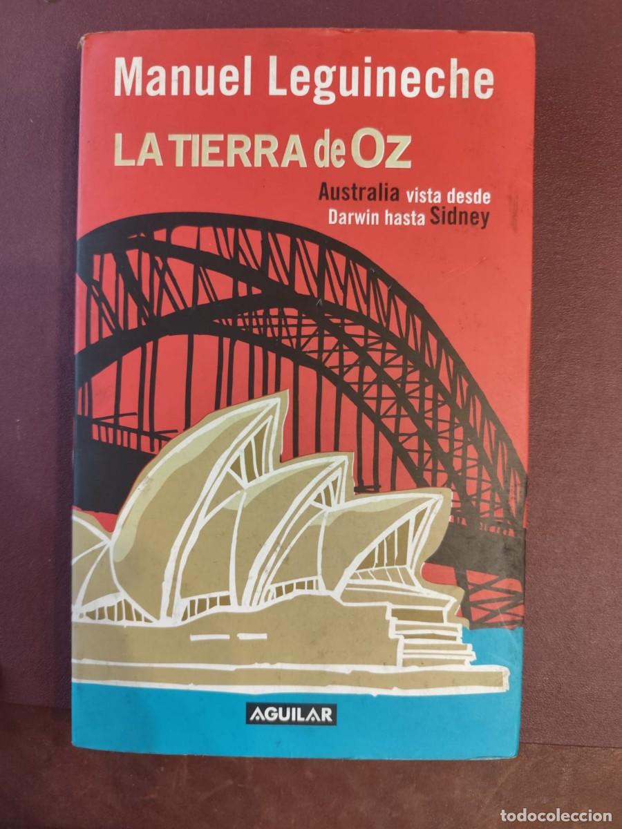 Libros de segunda mano: Manuel Leguineche. LA TIERRA DE OZ. AUSTRALIA VISTA DESDE DARWIN HASTA SIDNEY.