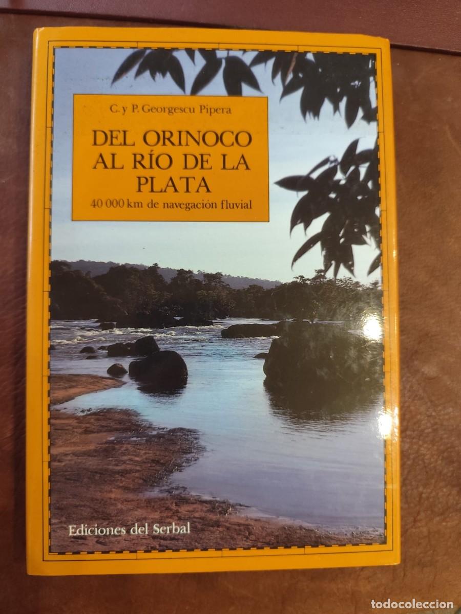 Libros de segunda mano: Constantino y Paul Georgescu Pipera. DEL ORINOCO AL R&Iacute;O DE LA PLATA. 22x15 cm. 278 pp. Mapas