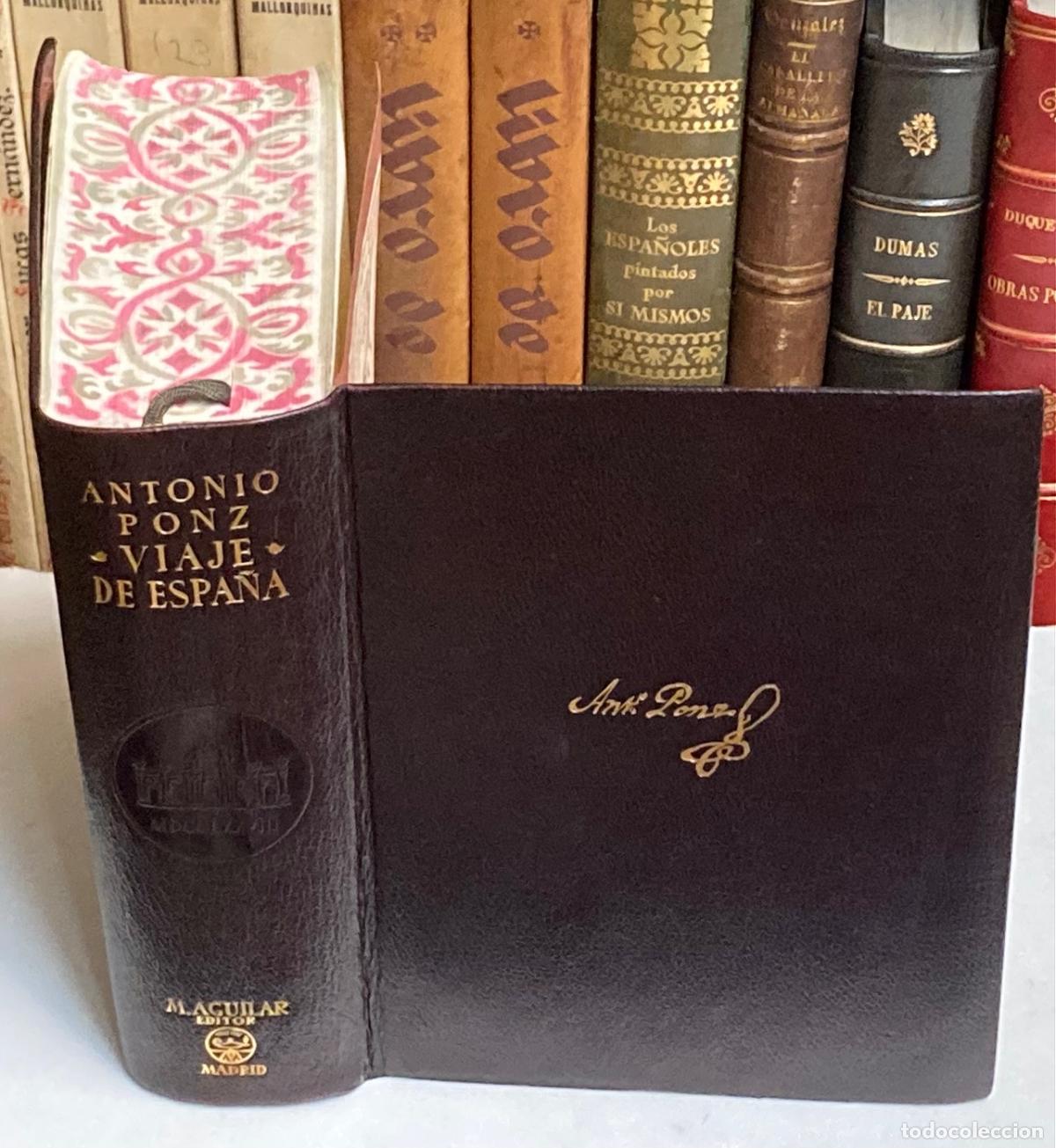 Libros de segunda mano: A&Ntilde;O 1947 - VIAJE POR ESPA&Ntilde;A POR ANTONIO PONZ - AGUILAR COLECCI&Oacute;N OBRAS ETERNAS 1&ordf; EDICI&Oacute;N