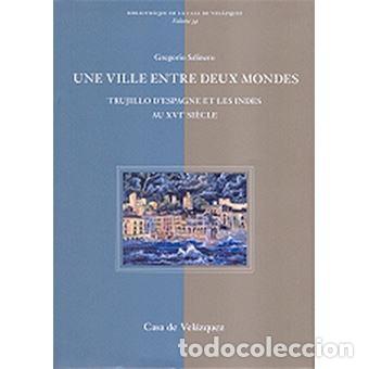 Libros de segunda mano: G. Salinero: Une ville entre deux mondes (Trujillo), 2006