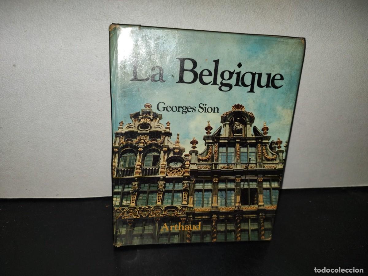 Libros de segunda mano: 198- La Belgique - Georges Sion - Arthaud, Paris, 1974