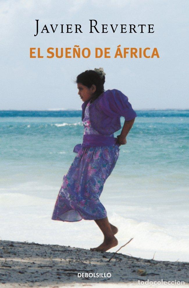 Libros de segunda mano: El Sue&ntilde;o de &Aacute;frica: Trilog&iacute;a de &Aacute;frica 1 - Javier Reverte - Debolsillo