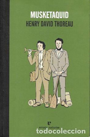 Libros de segunda mano: MUSKETAQUID - HENRY DAVID THOREAU (COLECCI&Oacute;N LA MUCHACHA DE DOS CABEZAS) - A-VIA-980