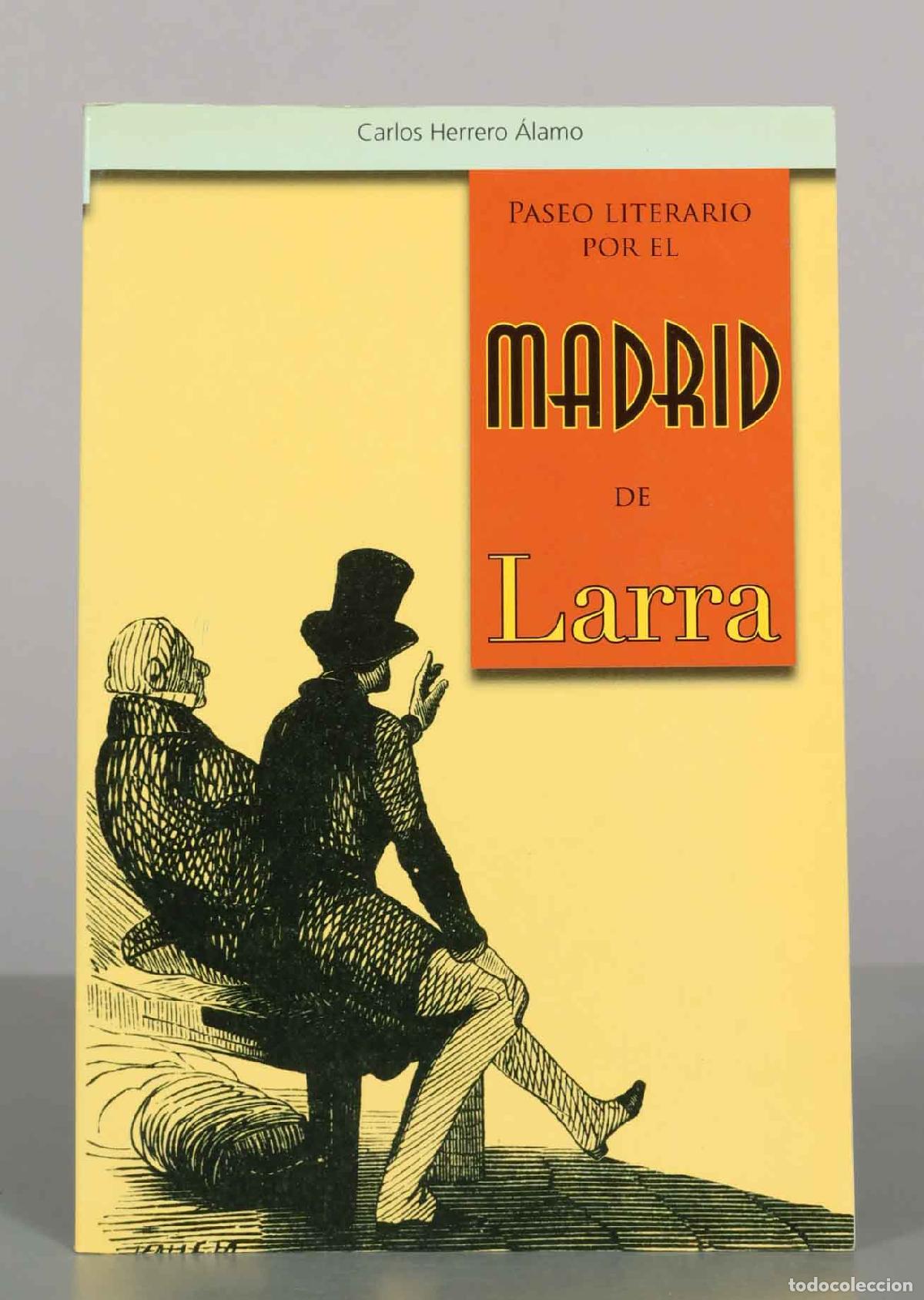 Libros de segunda mano: Paseos literarios por el Madrid de Larra - Carlos Herrero &Aacute;l
