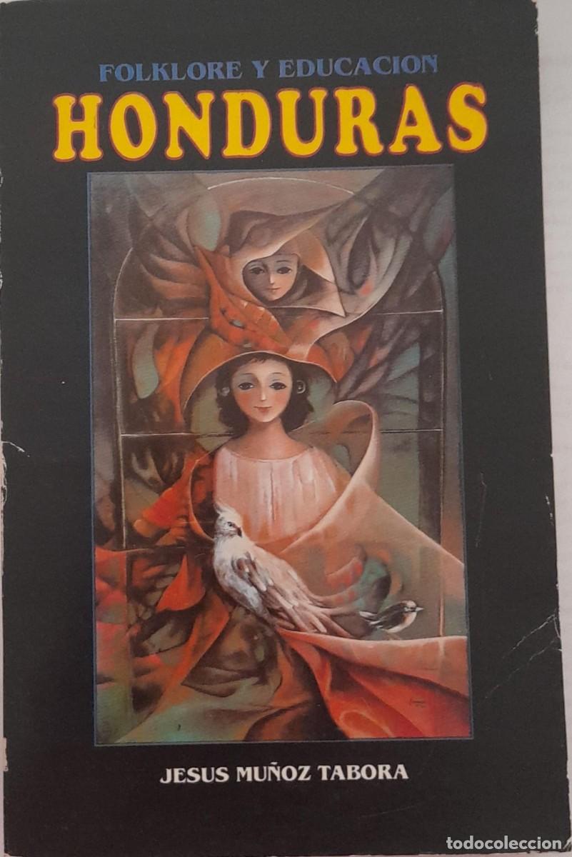 Libros de segunda mano: FOLKLORE Y EDUCACI&Oacute;N, HONDURAS, POR J. MU&Ntilde;OZ TABORA, DE 1993