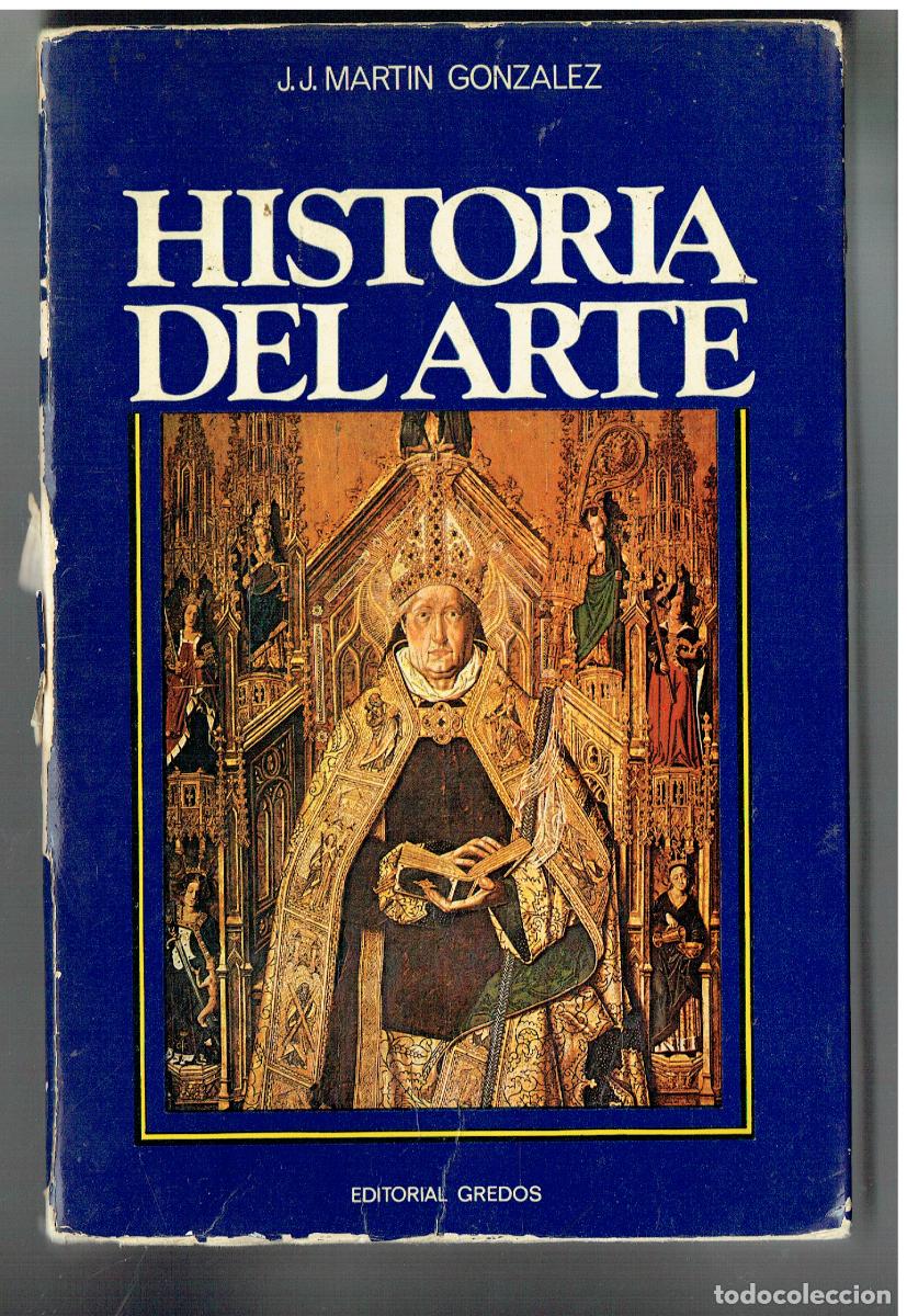 Libros de segunda mano: HISTORIA DEL ARTE. J. J. MART&Iacute;N GONZ&Aacute;LEZ. EDT. GREDOS.(ST/B103)