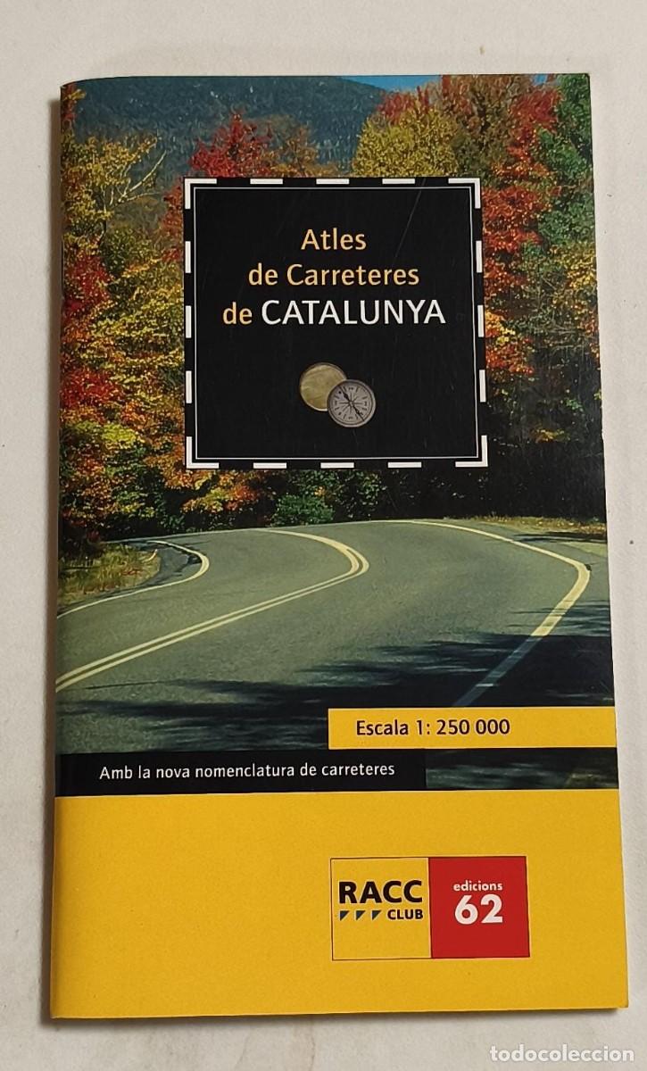 Libros de segunda mano: LLG 1 - Atles de carreteres de Catalunya - Escala 1/250000 - RACC club / edicions 62 - 2001