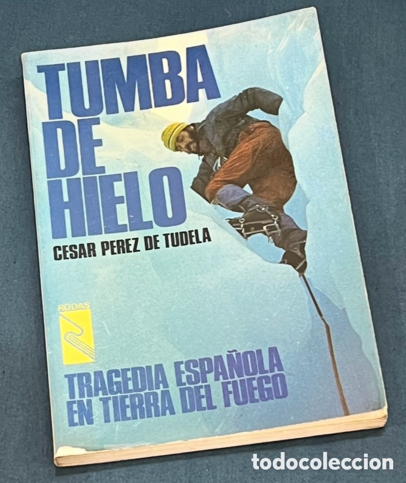 Libros de segunda mano: Libro. C&eacute;sar P&eacute;rez de Tudela. &ldquo;Tumba de hielo&rdquo;. Ed. Rodas. 1976.
