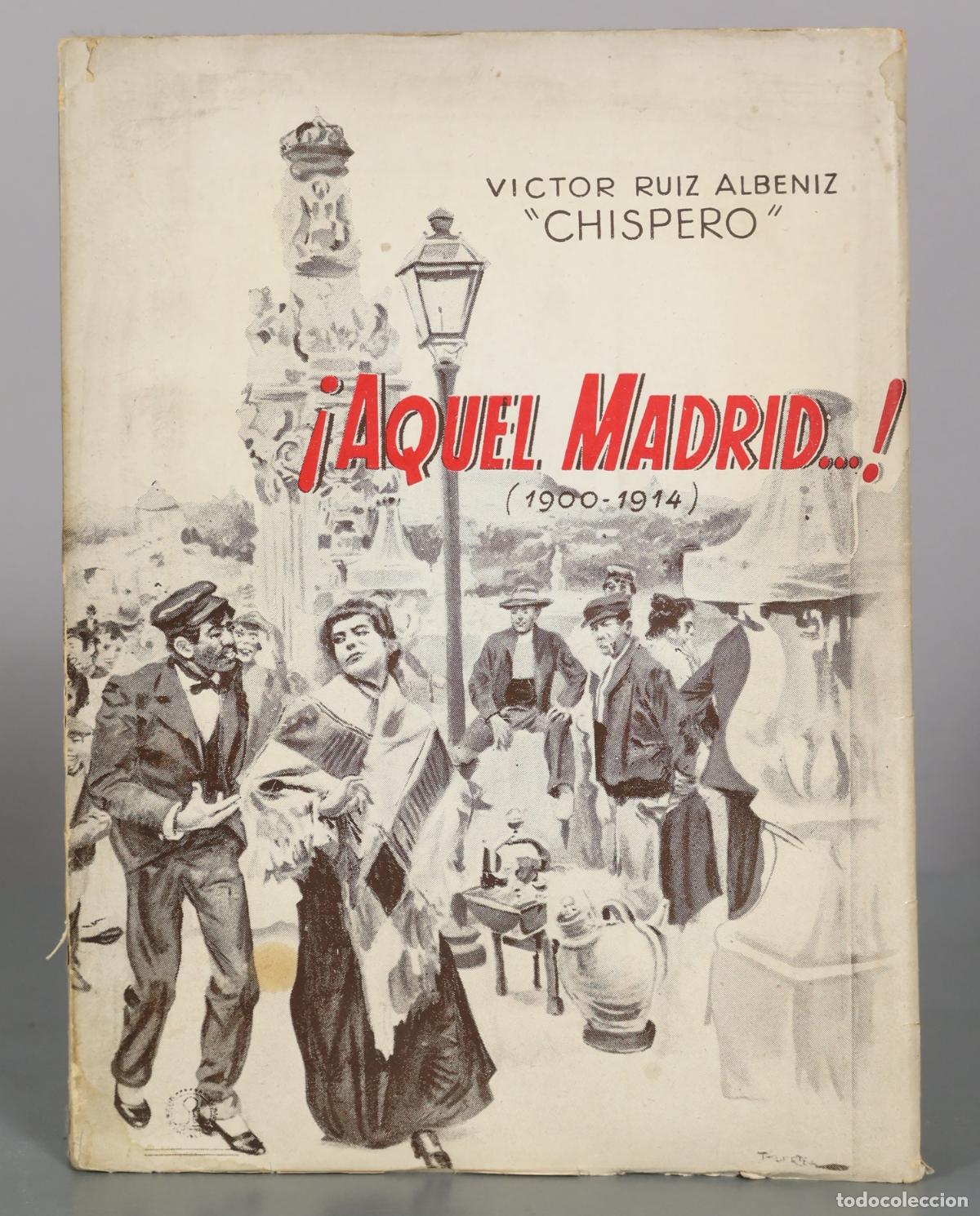 Libros de segunda mano: &iexcl;Aquel Madrid...! - V&iacute;ctor Ruiz Alb&eacute;niz, Antonio Casero - Ayuntamiento de Madrid