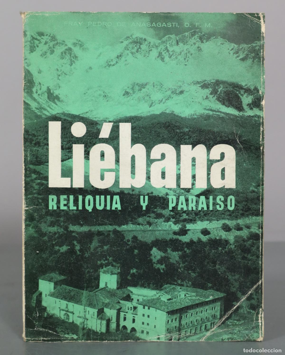 Libros de segunda mano: Li&eacute;bana, reliquia y para&iacute;so. Fray Pedro de Anasagasti