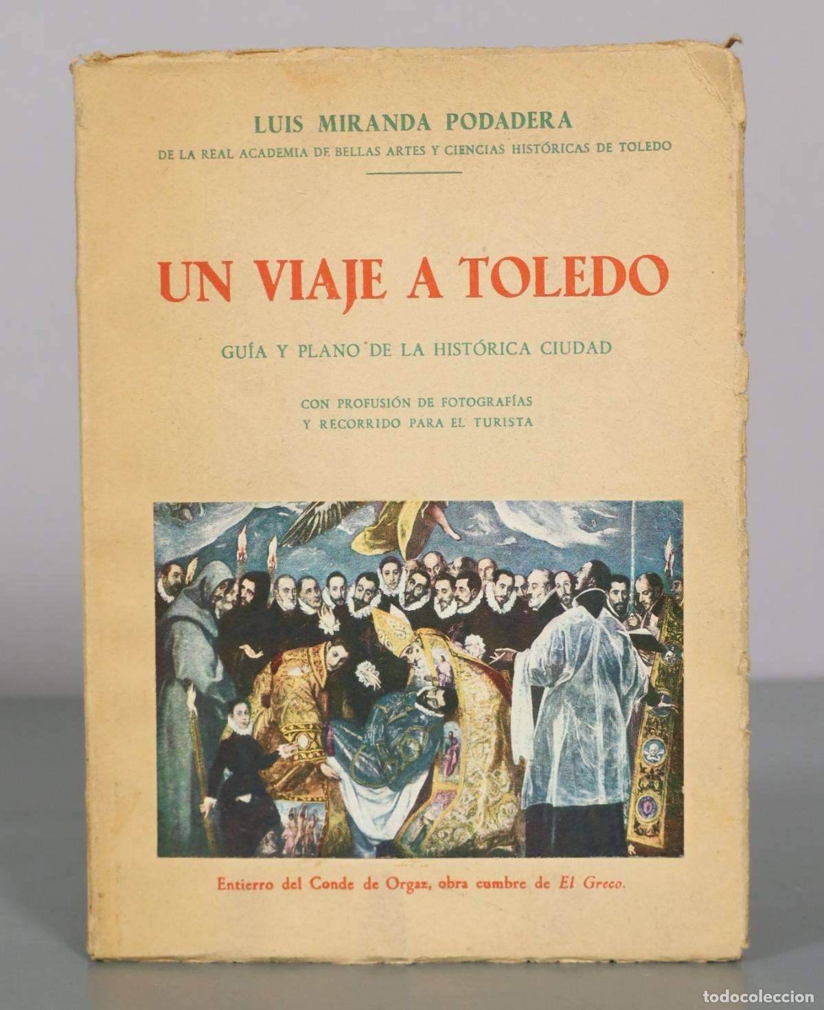 Libros de segunda mano: Un viaje a Toledo. Gu&iacute;a y plano de la hist&oacute;rica ciudad - Luis Miranda Podadera