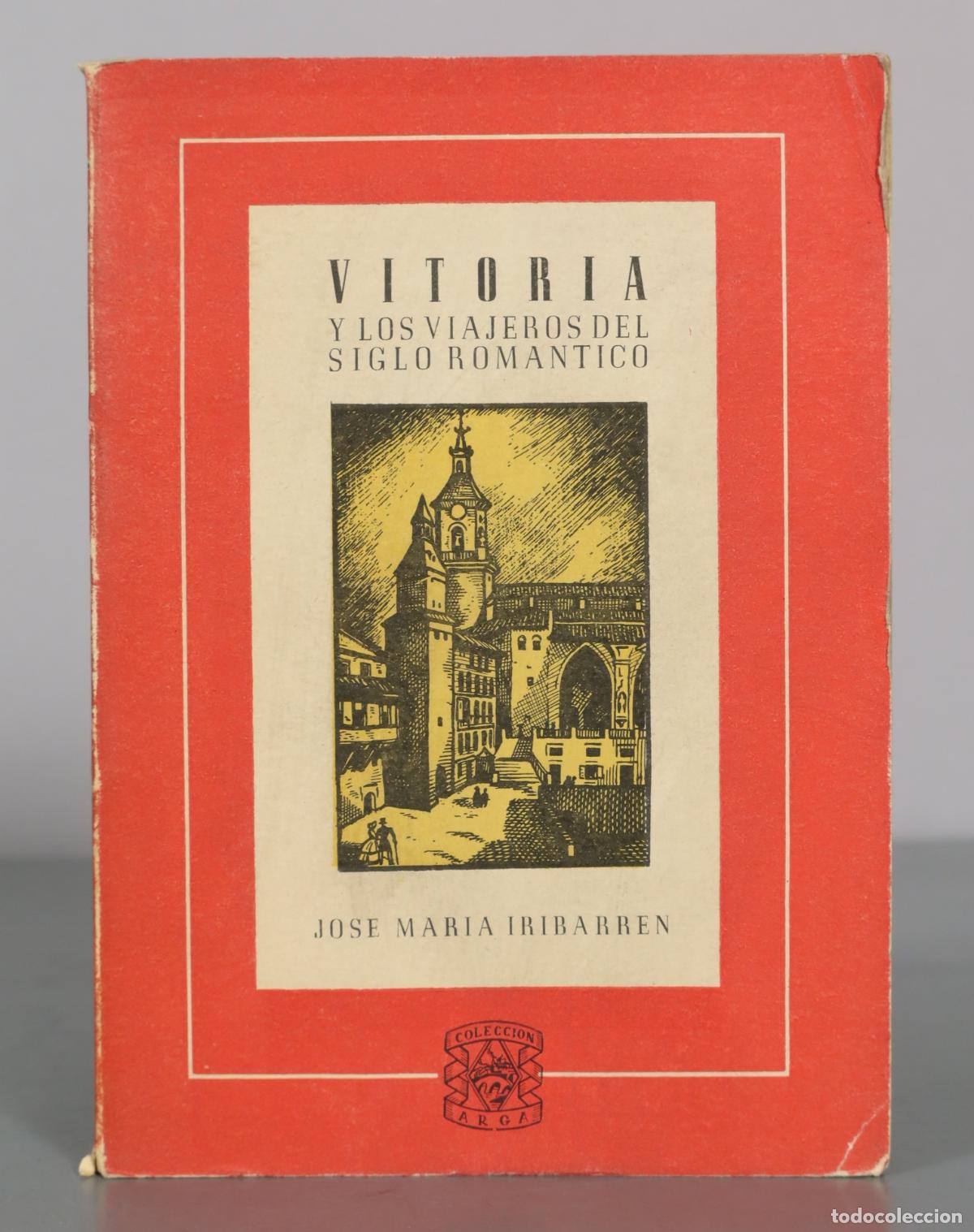 Libros de segunda mano: Vitoria y los viajeros del siglo rom&aacute;ntico - Jos&eacute; Mar&iacute;a Iribarren - Caja de Ahorros y Monte de
