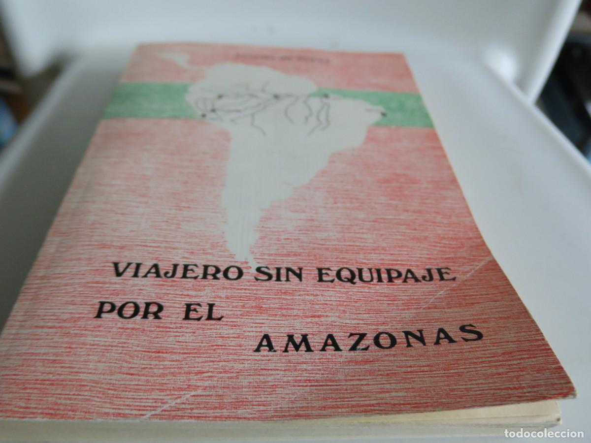 Libros de segunda mano: VIAJERO SIN EQUIPAJE POR EL AMAZONAS - ANTONIO OTEIZA EMBIL