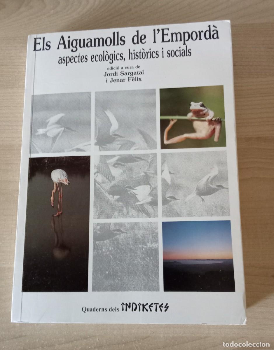Second hand books: ELS AIGUAMOLLS DE L&acute;EMPORDA.. aspectes ecologics, historics i socials + mapa + 50 ocells