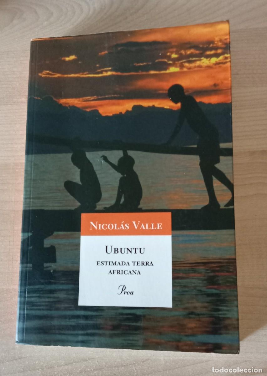 Libros de segunda mano: UBUNTU. estimada terra africana.. Nicolas Valle.. Proa