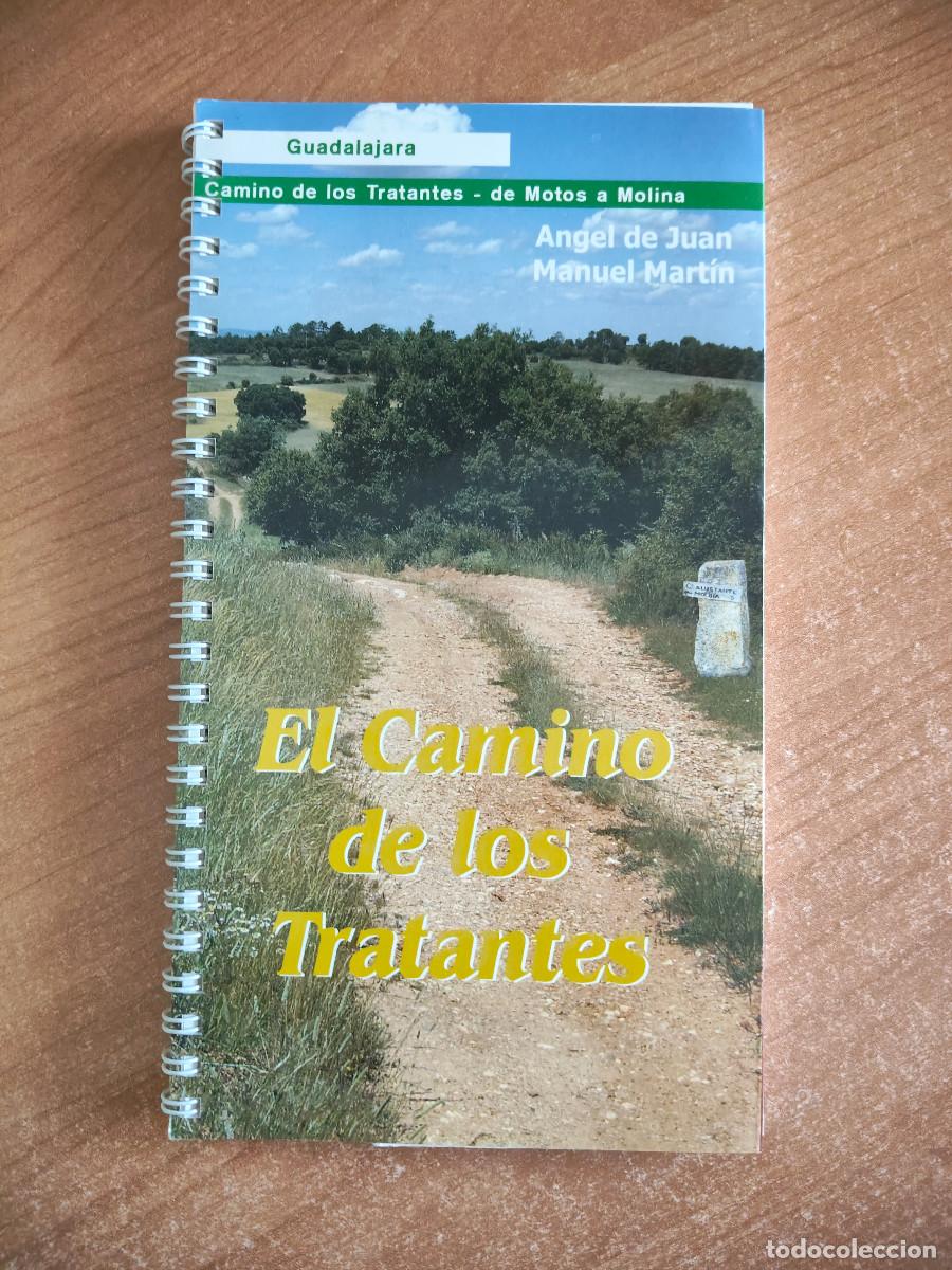 Libros de segunda mano: El Camino de los Tratantes - Angel de Juan / Manuel Mart&iacute;n - Caminos de Guadalajara vol. 6