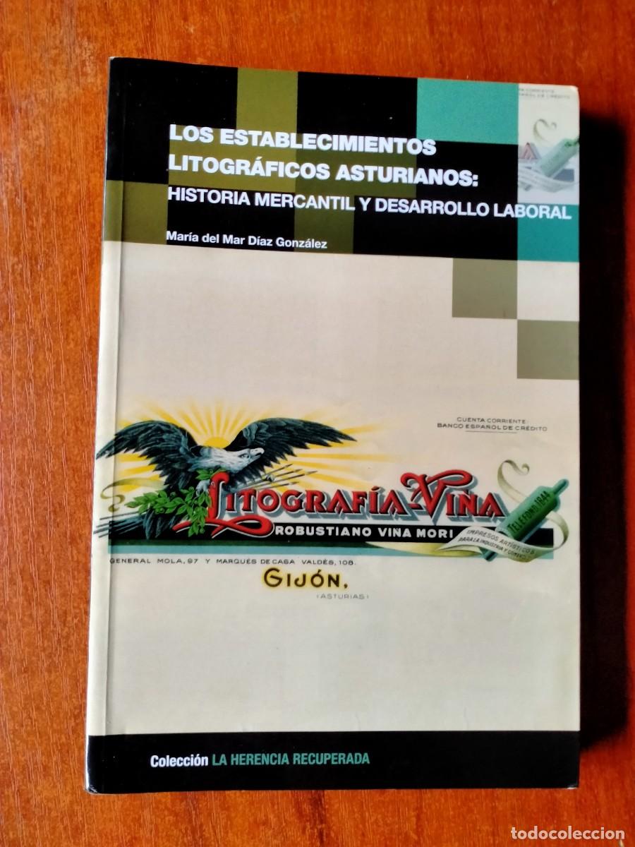 Libros de segunda mano: LOS ESTABLECIMIENTOS LITOGRAFICOS DE ASTURIAS