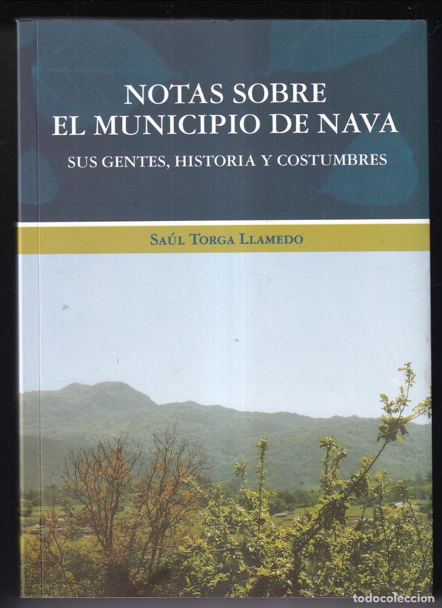 Libros de segunda mano: SA&Uacute;L TORGA LLAMEDO: NOTAS SOBRE EL MUNICIPIO DE NAVA. 2008. ASTURIAS