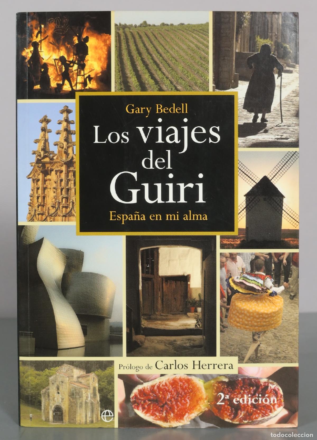 Libros de segunda mano: Los viajes del Guiri: Espa&ntilde;a en mi alma - Gary Bedell - 2&ordf; edici&oacute;n - La Esfera de los Libros