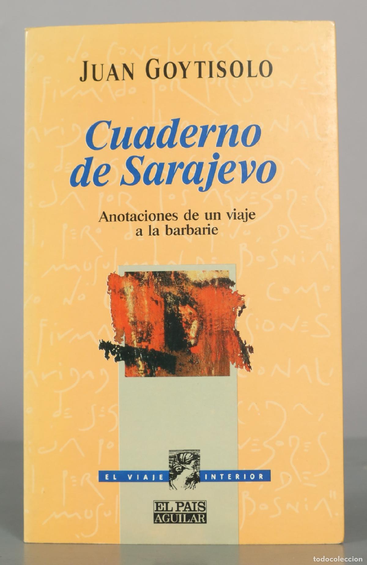 Libros de segunda mano: Cuaderno de Sarajevo: Anotaciones de un viaje a la barbarie - Juan Goytisolo - El Pa&iacute;s Aguilar