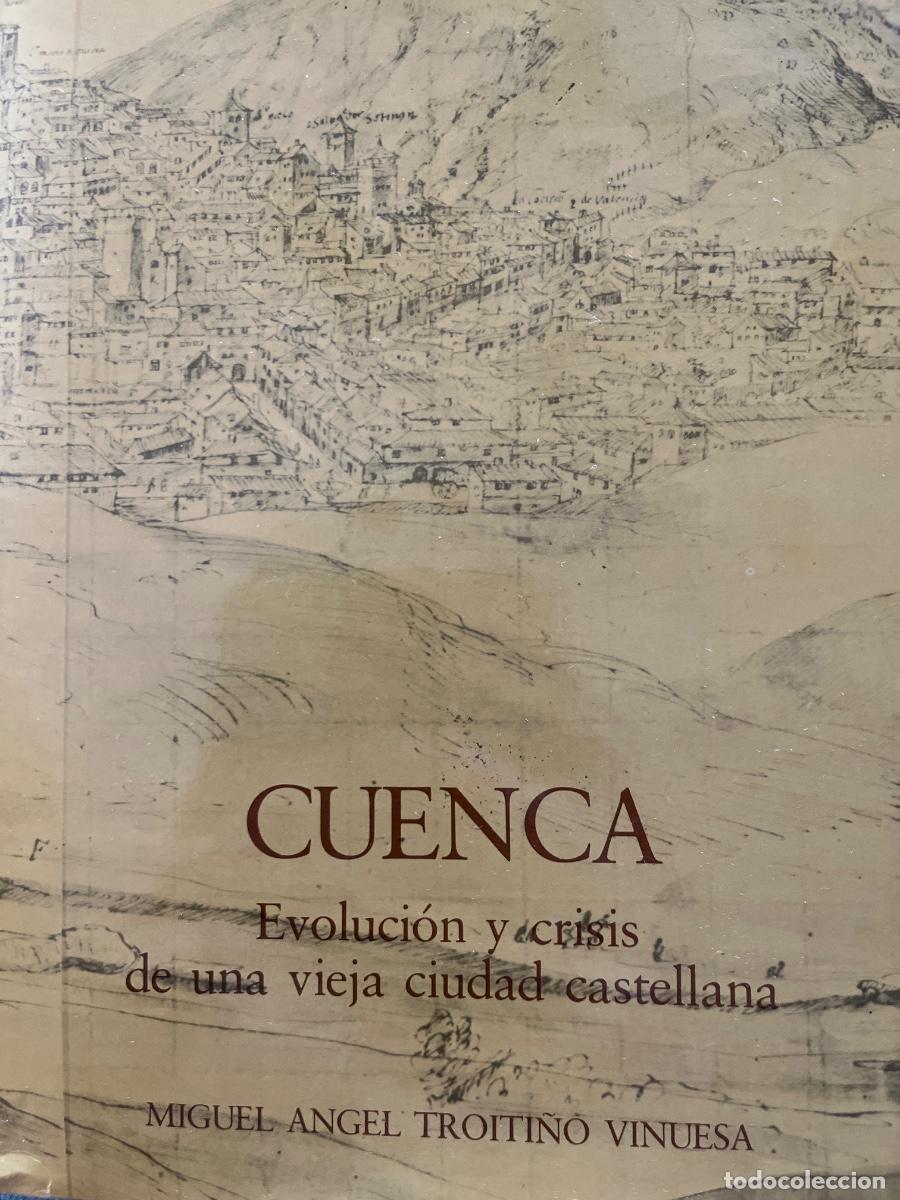 Libros de segunda mano: Cuenca. Evoluci&oacute;n y crisis de una vieja ciudad castellana, M. A. Troiti&ntilde;o Vinuesa, 1984