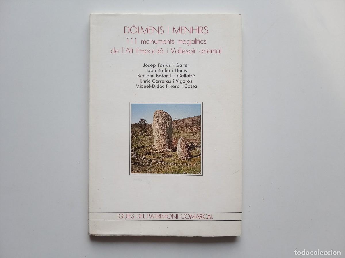 Libros de segunda mano: D&Ograve;LMENS I MENHIRS. 111 MONUMENTS MEGALITICS DE L &acute;ALT EMPORDA I VALLESPIR ORIENTAL. 1988. IL.LUSTRAT