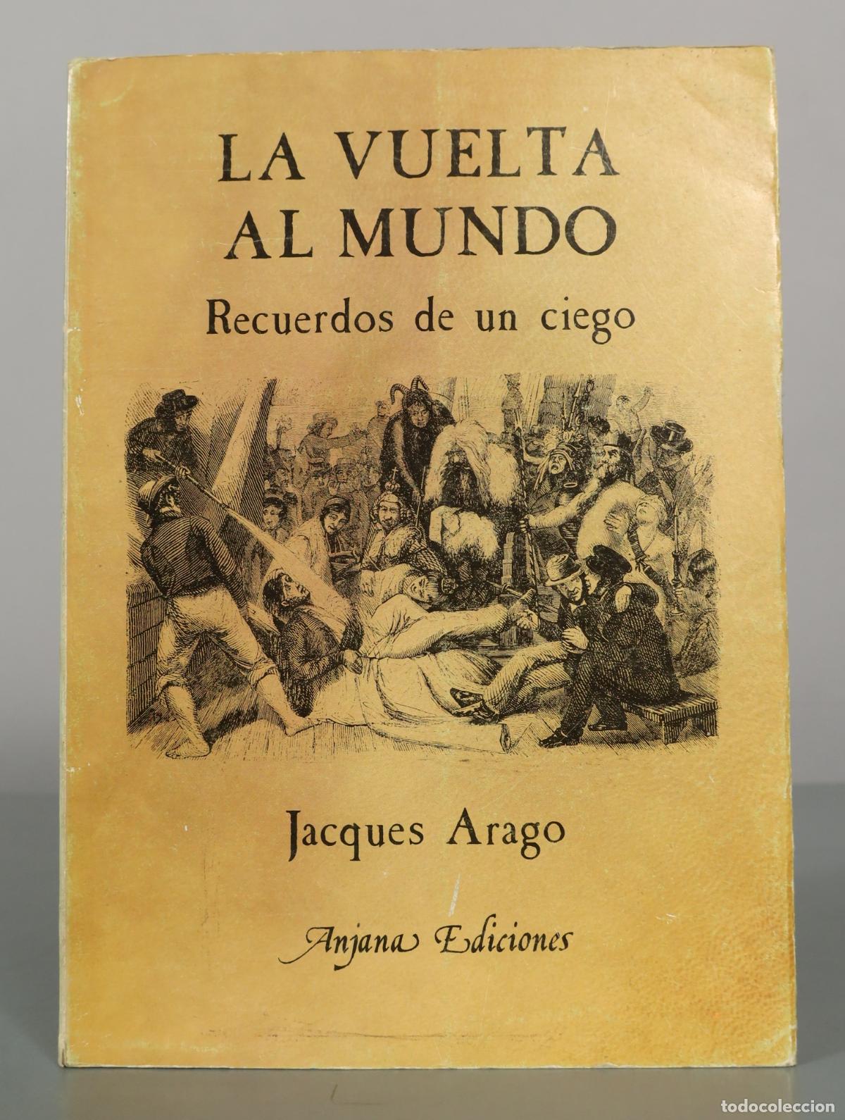 Libros de segunda mano: La vuelta al mundo: Recuerdos de un ciego - Jacques Arago - Anjana Ediciones