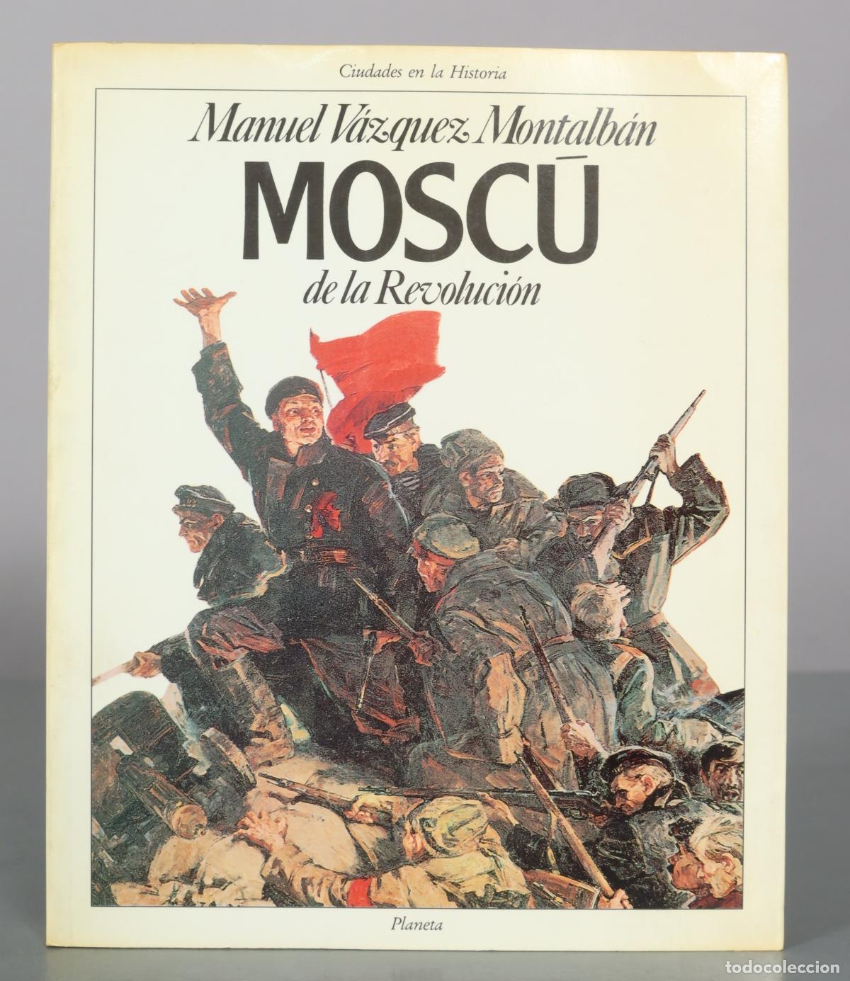 Libros de segunda mano: Mosc&uacute; de la Revoluci&oacute;n - Manuel V&aacute;zquez Montalb&aacute;n - Editorial Planeta