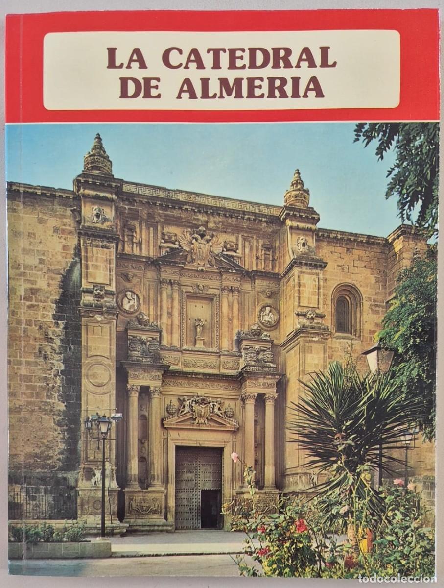 Libros de segunda mano: La Catedral de Almer&iacute;a. Gu&iacute;a tur&iacute;stica