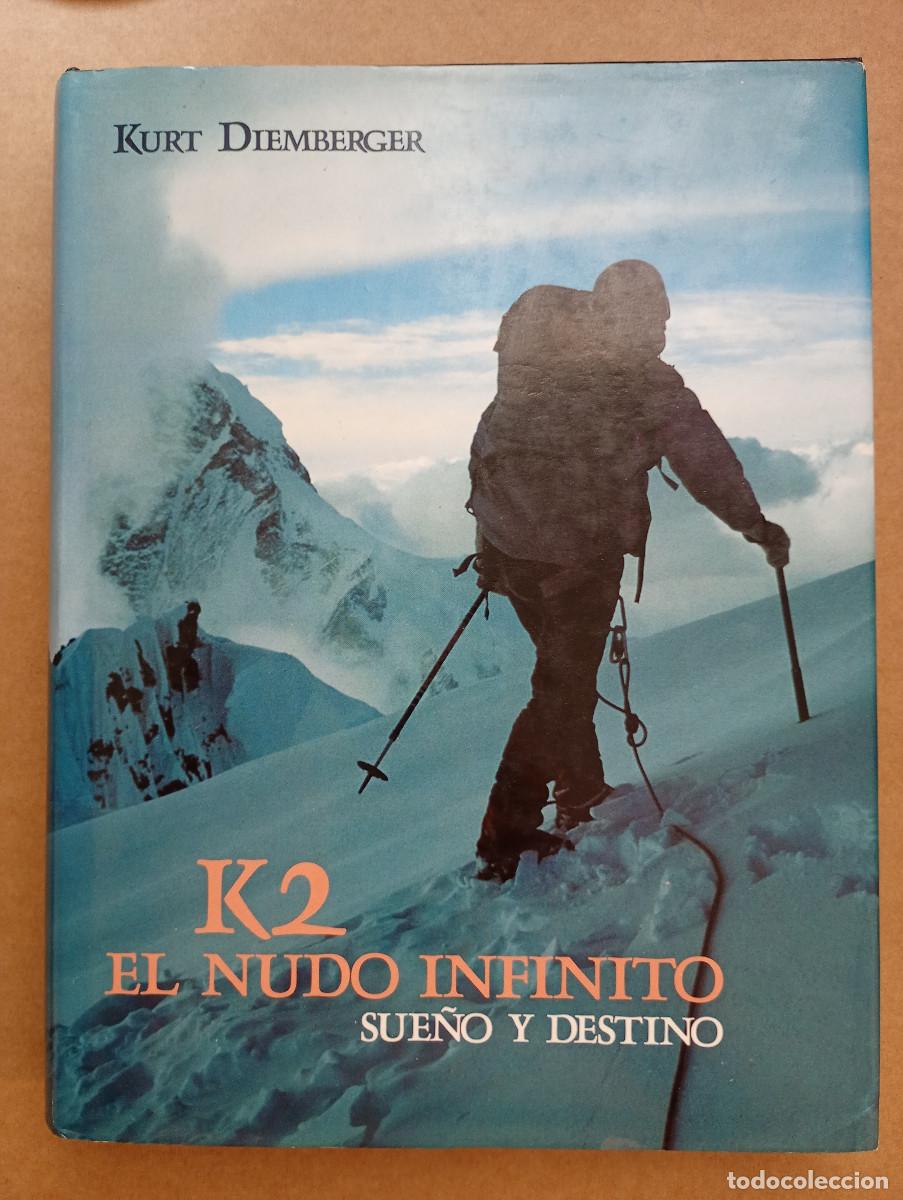Gebrauchte B&uuml;cher: K2 EL NUDO INFINITO SUE&Ntilde;O Y DESTINO. KURT DIEMBERGER