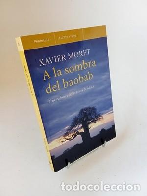 Livres d'occasion: Xavier Moret. A la sombra del baobab: Viaje en busca de las ra&iacute;ces de &Aacute;frica