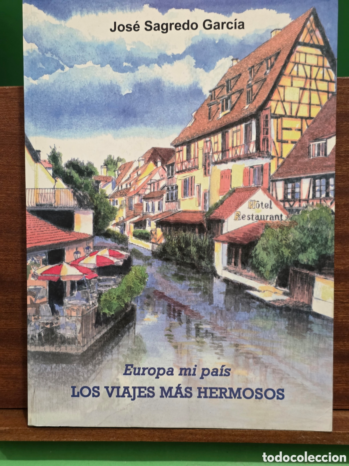 Gebrauchte B&uuml;cher: &rdquo;&rdquo;EUROPA, MI PAIS&rdquo;&rdquo;...LOS VIAJES MAS MARAVILLOSOS...JOSE SAGREDO GARC&Iacute;A...2008...