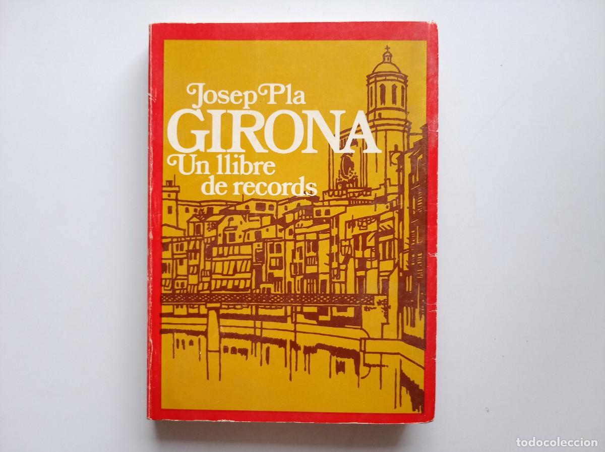Second hand books: JOSEP PLA. GIRONA. UN LLIBRE DE RECORDS. 1976. DESTINO.