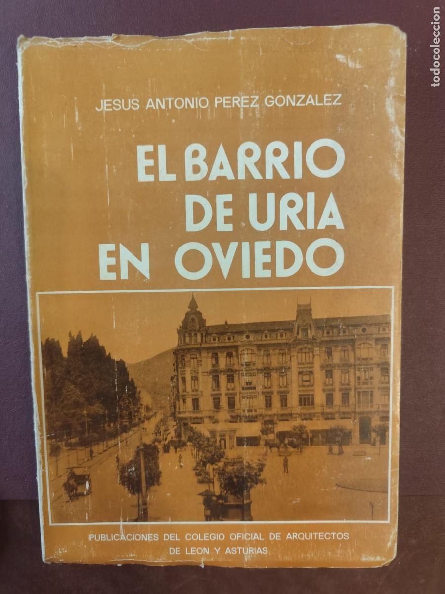 Libros de segunda mano: Jes&uacute;s Antonio P&eacute;rez Gonz&aacute;lez. EL BARRIO DE URIA EN OVIEDO.
